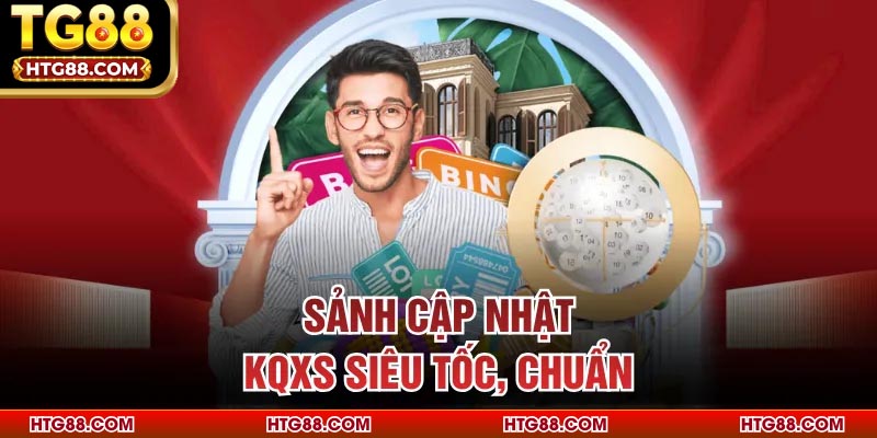 Sảnh cập nhật KQXS siêu tốc, chuẩn
